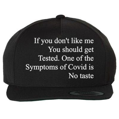 If You Don't Like Me You Should Get Tested Covid Wool Snapback Cap