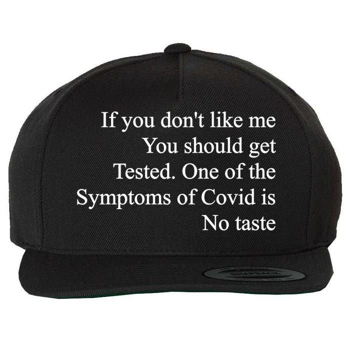 If You Don't Like Me You Should Get Tested Covid Wool Snapback Cap