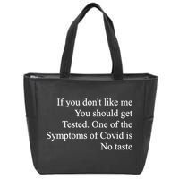 If You Don't Like Me You Should Get Tested Covid Zip Tote Bag