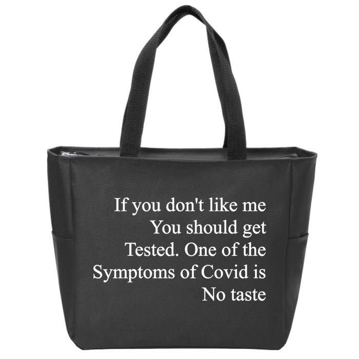 If You Don't Like Me You Should Get Tested Covid Zip Tote Bag