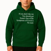 If You Don't Like Me You Should Get Tested Covid Hoodie