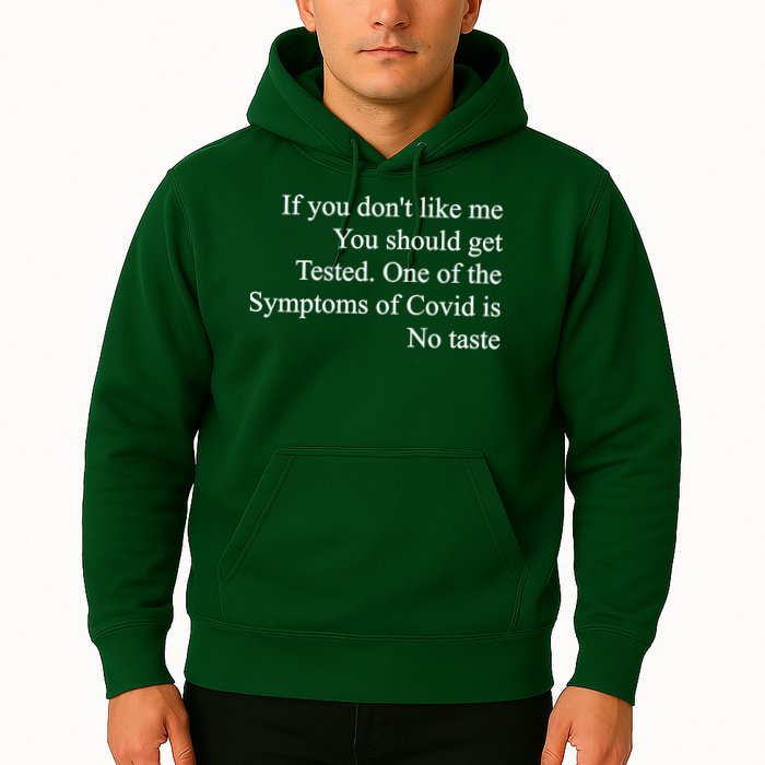 If You Don't Like Me You Should Get Tested Covid Hoodie
