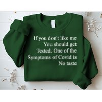 If You Don't Like Me You Should Get Tested Covid Sweatshirt