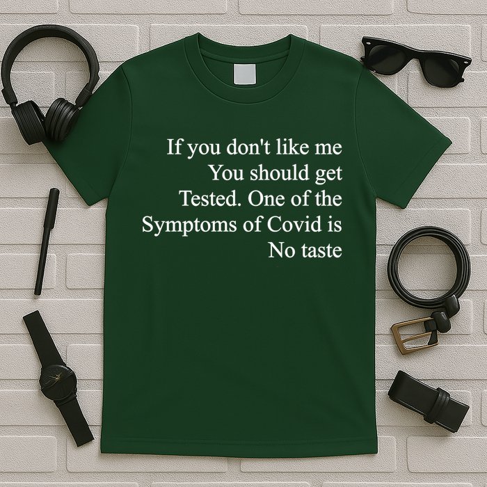 If You Don't Like Me You Should Get Tested Covid T-Shirt