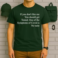 If You Don't Like Me You Should Get Tested Covid T-Shirt