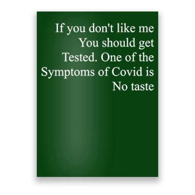 If You Don't Like Me You Should Get Tested Covid Poster