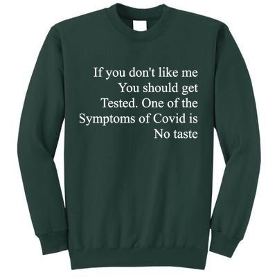 If You Don't Like Me You Should Get Tested Covid Tall Sweatshirt