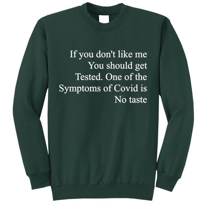 If You Don't Like Me You Should Get Tested Covid Tall Sweatshirt