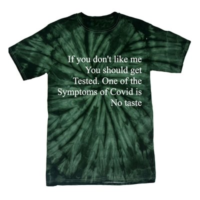 If You Don't Like Me You Should Get Tested Covid Tie-Dye T-Shirt