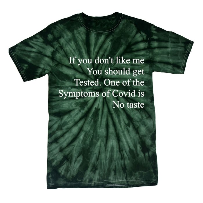 If You Don't Like Me You Should Get Tested Covid Tie-Dye T-Shirt