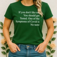 If You Don't Like Me You Should Get Tested Covid Womens T-Shirt