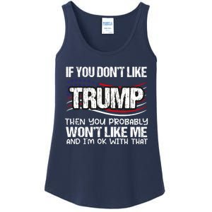 If You DonT Like Trump Then You Probably WonT Like Me Ladies Essential Tank