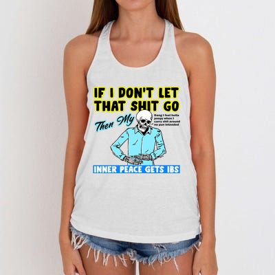 If You DonT Let That Shit Go Then My Inner Peace Gets Ibs Women's Knotted Racerback Tank