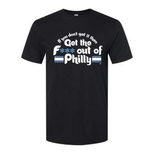 If You Dont Get It Then Get The F Out Of Philly_ Softstyle CVC T-Shirt