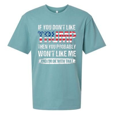 If You DonT Like Trump Then You Probably WonT Like Me Sueded Cloud Jersey T-Shirt