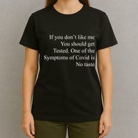 If You Don't Like Ne You Should Get Tested Funny Covid T-Shirt