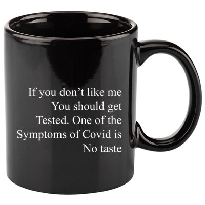 If You Don't Like Ne You Should Get Tested Funny Covid 11oz C Handle Ceramic Mug