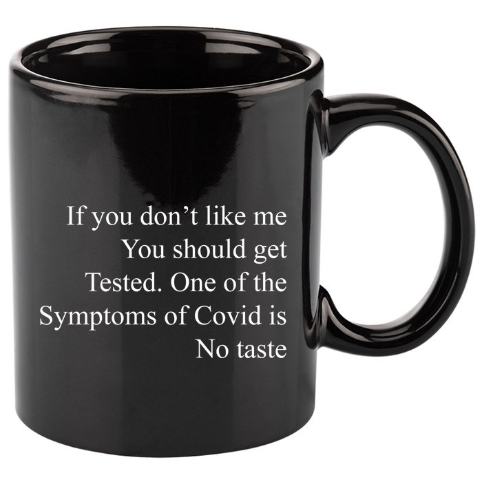 If You Don't Like Ne You Should Get Tested Funny Covid 11oz C Handle Ceramic Mug