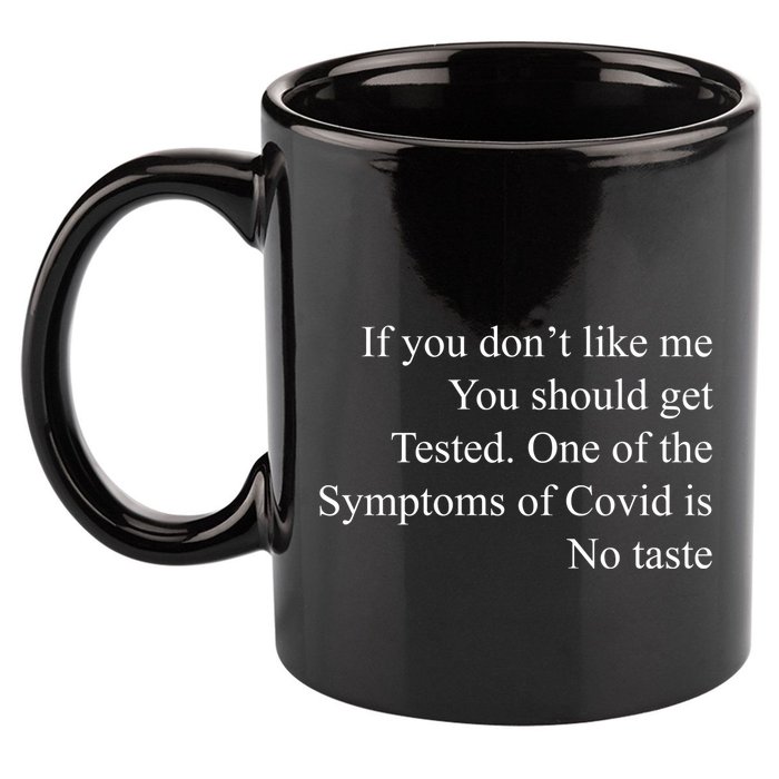If You Don't Like Ne You Should Get Tested Funny Covid 11oz C Handle Ceramic Mug