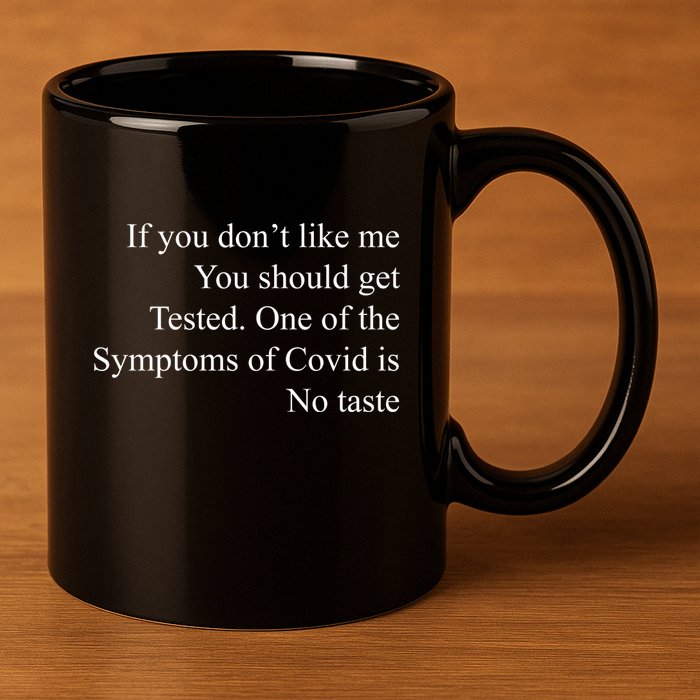 If You Don't Like Ne You Should Get Tested Funny Covid 11oz C Handle Ceramic Mug