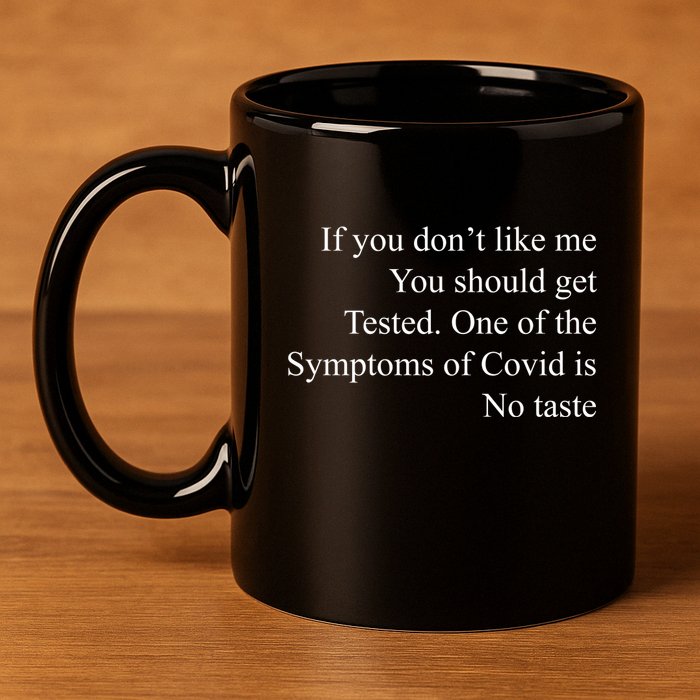 If You Don't Like Ne You Should Get Tested Funny Covid 11oz C Handle Ceramic Mug