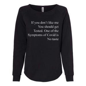 If You Don't Like Ne You Should Get Tested Funny Covid Womens California Wash Sweatshirt