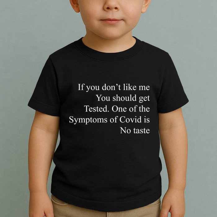 If You Don't Like Ne You Should Get Tested Funny Covid Toddler T-Shirt
