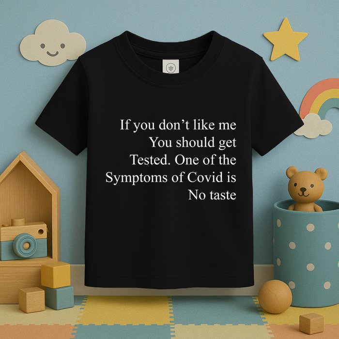 If You Don't Like Ne You Should Get Tested Funny Covid Toddler T-Shirt