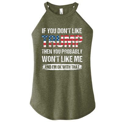 If You DonT Like Trump Then You Probably WonT Like Me Women’s Perfect Tri Rocker Tank