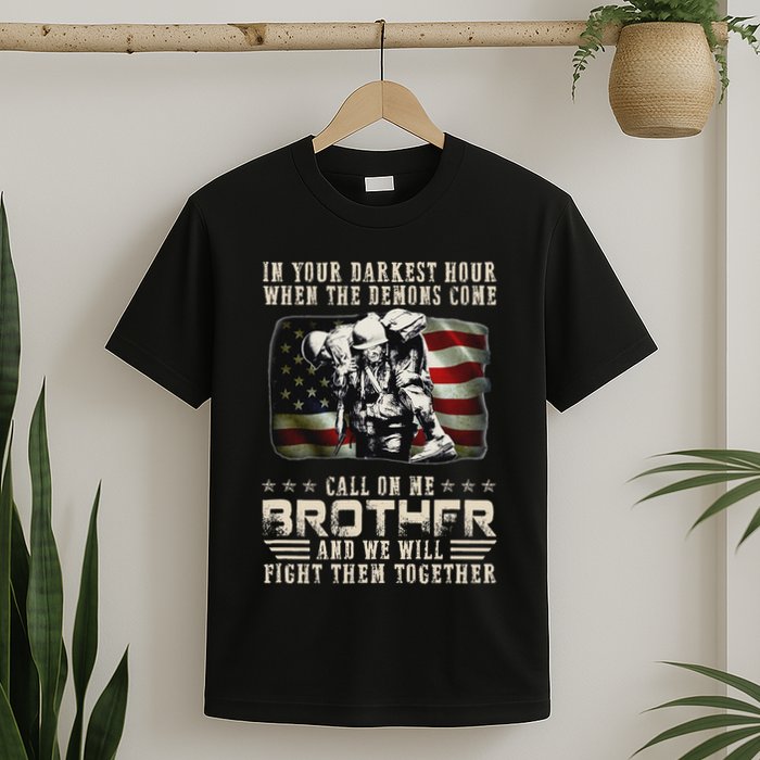 In Your Darkest Ho Ur When The Demons Come Call On Me T-Shirt
