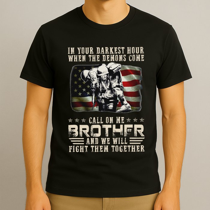 In Your Darkest Ho Ur When The Demons Come Call On Me T-Shirt