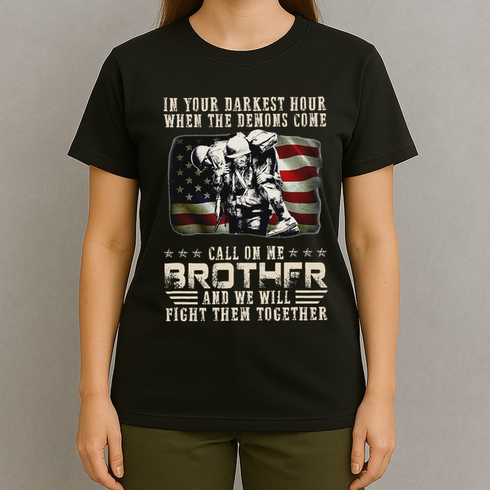 In Your Darkest Ho Ur When The Demons Come Call On Me T-Shirt