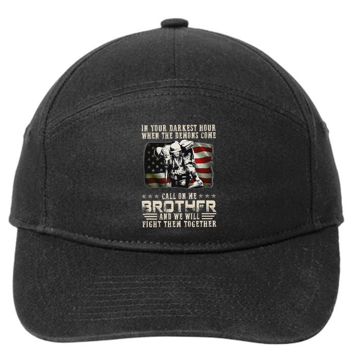 In Your Darkest Ho Ur When The Demons Come Call On Me 7-Panel Snapback Hat