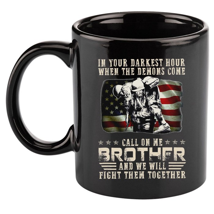 In Your Darkest Ho Ur When The Demons Come Call On Me 11oz C Handle Ceramic Mug