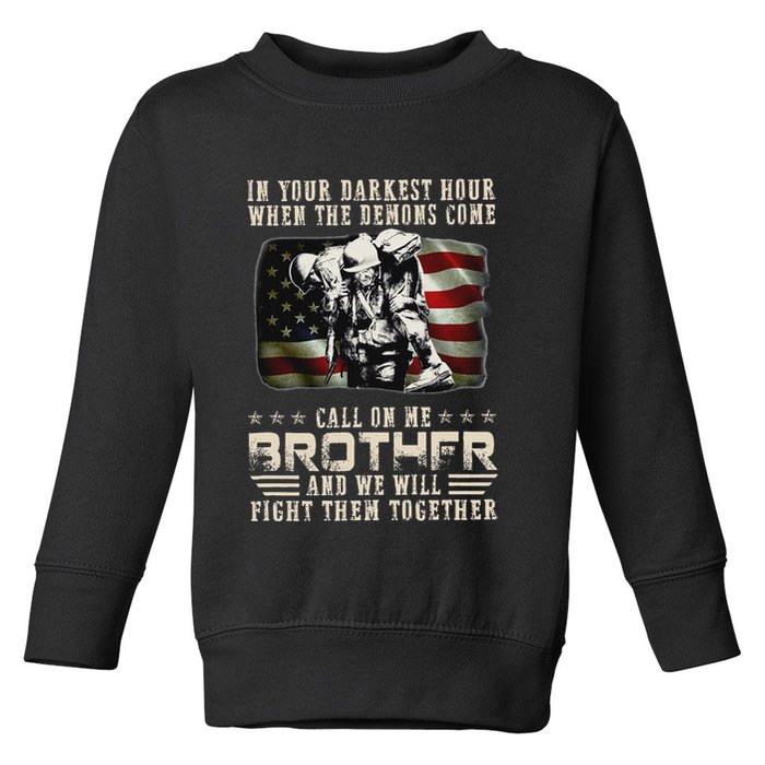 In Your Darkest Ho Ur When The Demons Come Call On Me Toddler Sweatshirt