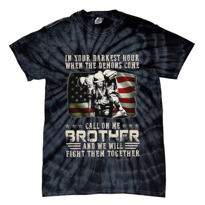 In Your Darkest Ho Ur When The Demons Come Call On Me Tie-Dye T-Shirt