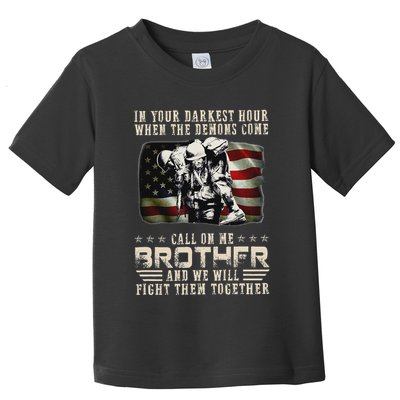 In Your Darkest Ho Ur When The Demons Come Call On Me Toddler T-Shirt