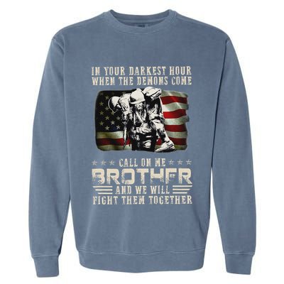 In Your Darkest Ho Ur When The Demons Come Call On Me Garment-Dyed Sweatshirt