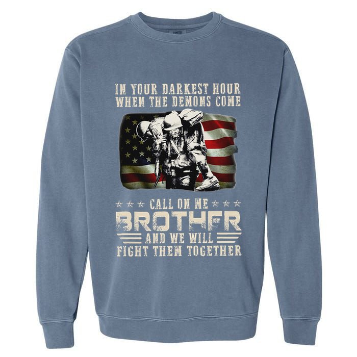 In Your Darkest Ho Ur When The Demons Come Call On Me Garment-Dyed Sweatshirt