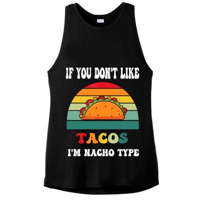 If You Don't Like Tacos I'm Nacho Type Cinco De Mayo Ladies PosiCharge Tri-Blend Wicking Tank