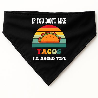 If You Don't Like Tacos I'm Nacho Type Cinco De Mayo USA-Made Doggie Bandana