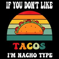 If You Don't Like Tacos I'm Nacho Type Cinco De Mayo Bucket Hat