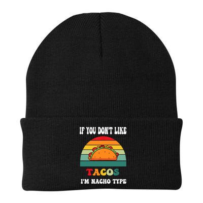 If You Don't Like Tacos I'm Nacho Type Cinco De Mayo Beanie
