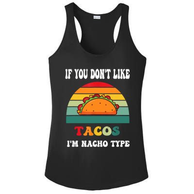 If You Don't Like Tacos I'm Nacho Type Cinco De Mayo Ladies PosiCharge Competitor Racerback Tank