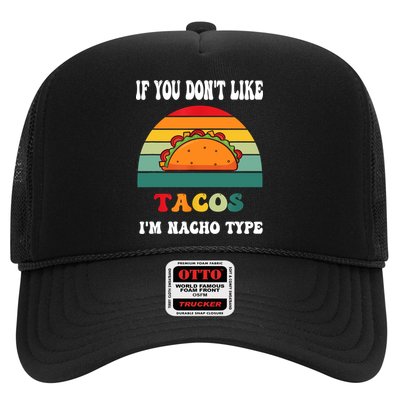 If You Don't Like Tacos I'm Nacho Type Cinco De Mayo Trucker Hat