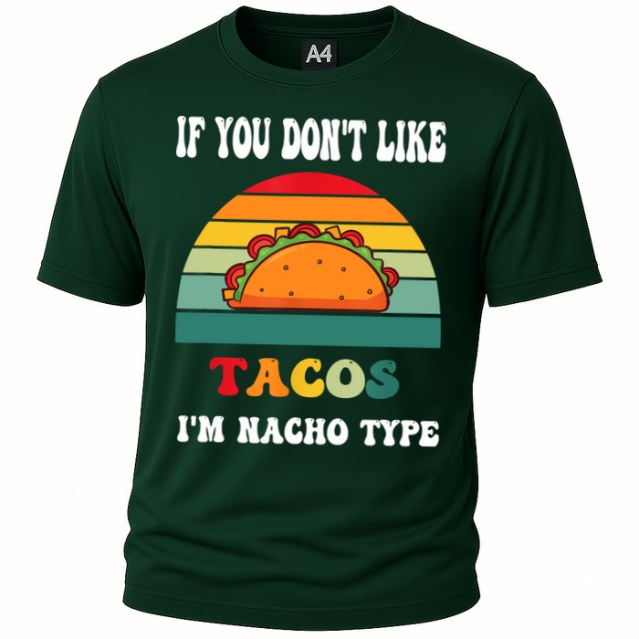 If You Don't Like Tacos I'm Nacho Type Cinco De Mayo Performance Shirt