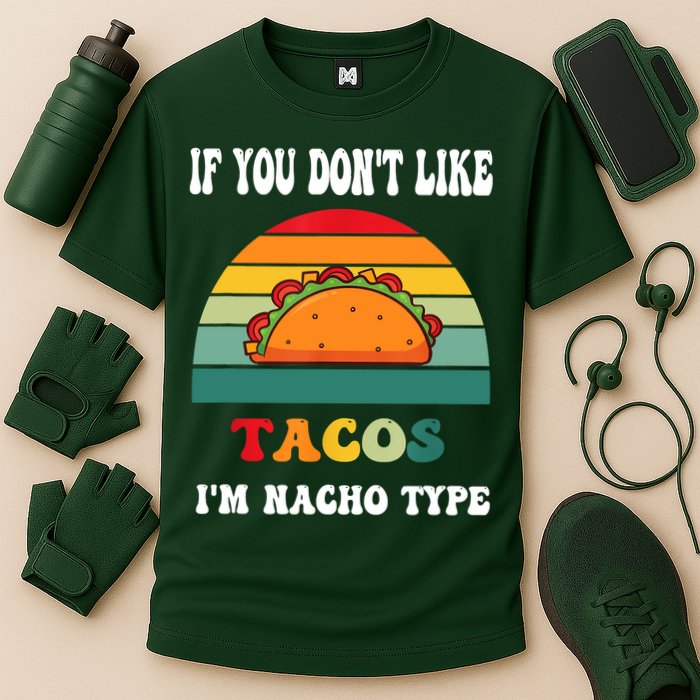 If You Don't Like Tacos I'm Nacho Type Cinco De Mayo Performance Shirt