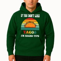 If You Don't Like Tacos I'm Nacho Type Cinco De Mayo Hoodie