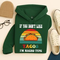 If You Don't Like Tacos I'm Nacho Type Cinco De Mayo Hoodie