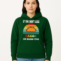 If You Don't Like Tacos I'm Nacho Type Cinco De Mayo Hoodie